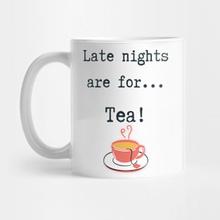 Late nights are for... Mug